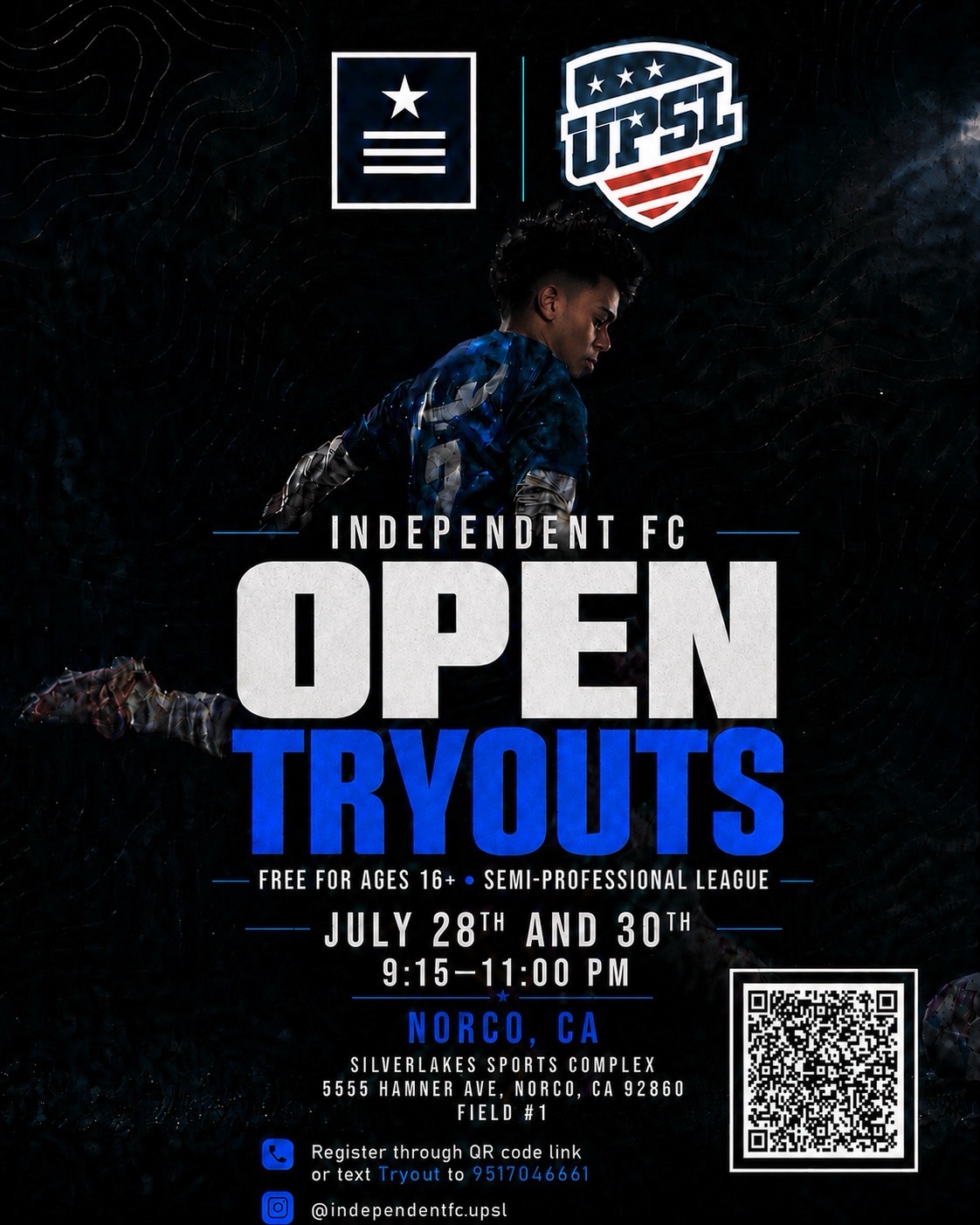 Independent FC Open Tryouts flyer: free for ages 16+, semi-professional league. July 28th and 30th, 9:15–11:00 PM at SilverLakes Sports Complex, 5555 Hamner Ave, Norco, CA 92860, Field #1. Register through QR code or text Tryout to (951) 704-6661. Instagram @independentfc.upsl.